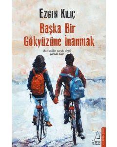 Başka Bir Gökyüzüne İnanmak