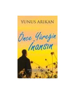 Önce Yüreğin İnansın