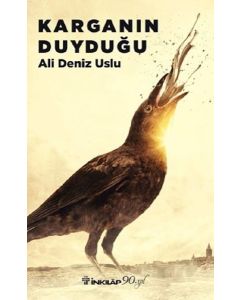 Karganın Duyduğu