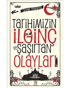 Tarihimizin İlginç ve Şaşırtan Olayları