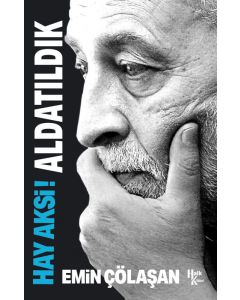 Hay Aksi! Aldatıldık