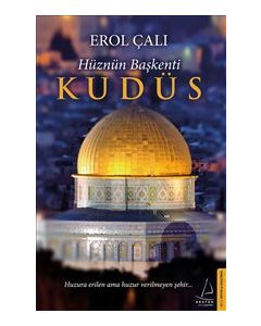 Kudüs - Hüznün Başkenti