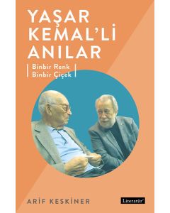 Yaşar Kemal’ li Anılar - Binbir Renk Binbir Çiçek