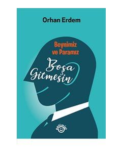 Beynimiz Ve Paramız Boşa Gitmesin