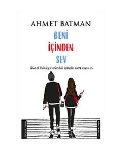 Beni İçinden Sev - Soğuk Kahve, Sabah Uykum Kitaplarının Yazarından!