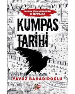 Kumpas Tarihi - Tapınak Şövalyelerinden 15 Temmuz'a