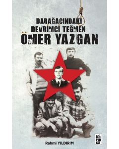 Darağacındaki Devrimci Teğmen Ömer Yazgan