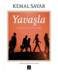 Yavaşla - Bu Dünyadan Bir Defa Geçeceksin