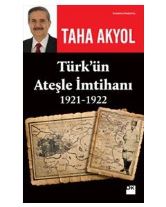 Türk’ün Ateşle İmtihanı (1921-1922)