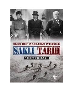 Saklı Tarih - Bizim Hep İnanmamızı İstediler
