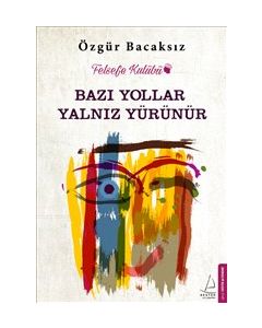 Bazı Yollar Yalnız Yürünür