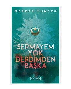Sermayem Yok Derdimden Başka