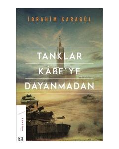 Tanklar Kabe’ye Dayanmadan