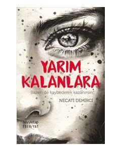 Yarım Kalanlara - Bazen de Kaybederek Kazanırsın