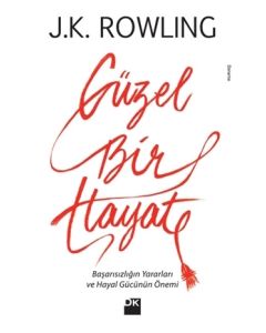 Güzel Bir Hayat - Başarısızlığın Yararları ve Hayal Gücünün Önemi 