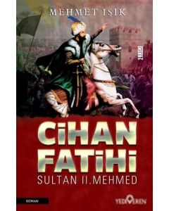 Cihan Fatihi - Sultan 2. Mehmed