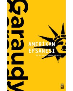 Amerikan Efsanesi - ABD'nin Dünyayı Yönetme Felsefesi