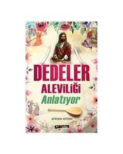 Dedeler Aleviliği Anlatıyor
