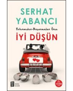 İyi Düşün - Evlenmeden Boşanmadan 
