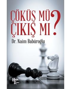 Çöküş Mü Çıkış Mı?