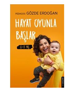 Hayat Oyunla Başlar (0 - 3 Yaş)