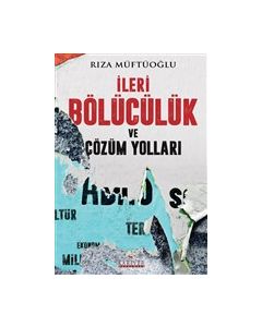 İleri Bölücülük ve Çözüm Yolları