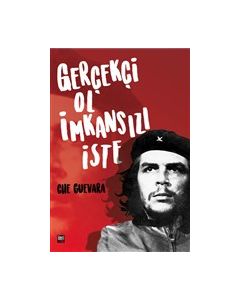 Gerçekçi Ol İmkansızı İste