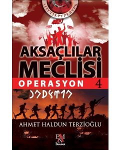 Aksaçlılar Meclisi 4 - Operasyon