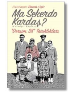 Ma Sekerdo Kardaş? N'etmişiz Kardaş?