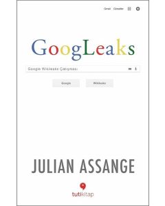 Googleaks - Google Wikileaks Çatışması