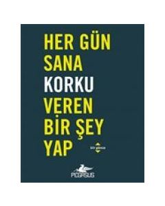 Her Gün Sana Korku Veren Bir Şey Yap