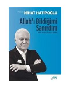 Allah'ı Bildiğimi Sanırdım