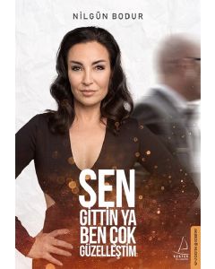 Sen Gittin Ya Ben Çok Güzelleştim