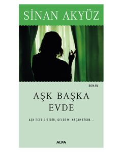 Aşk Başka Evde (Midi Boy) Aşk Ecel Gibidir, Geldi Mi Kaçamazsın 