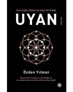 Uyan - Yeni Çağın Bilincine Hazırlık Kitabı