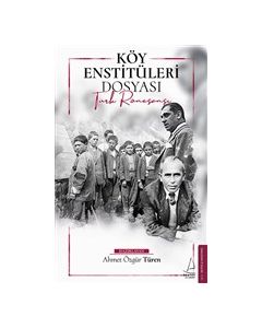 Köy Enstitüleri Dosyası - Türk Rönesansı