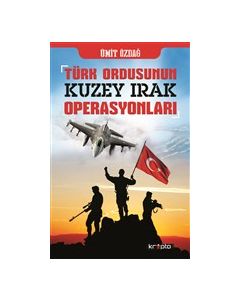 Türk Ordusunun Kuzey Irak Operasyonları