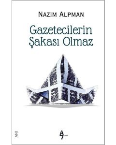 Gazetecilerin Şakası Olmaz