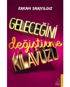 Geleceğini Değiştirme Kılavuzu