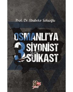 Osmanlı'ya 3 Siyonist Suikast