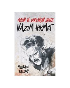 Aşkın ve Direnişin Şairi Nazım Hikmet