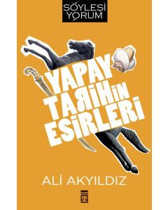Yapay Tarihin Esirleri