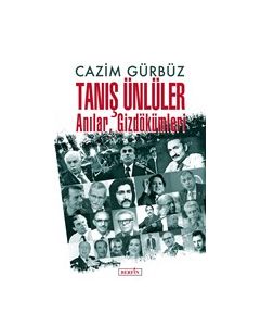 Tanış Ünlüler - Anılar, Gizdökümleri