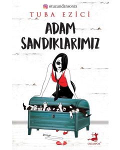 Adam Sandıklarımız - Otuzundan Sonra Kitabının Yazarından