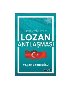 Her Yönüyle Lozan Antlaşması