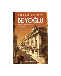 Beyoğlu - Yapılar, Mekanlar, İnsanlar (1831-1923)