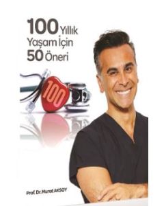 100 Yıllık Yaşam İçin 50 Öneri
