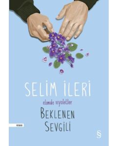 Elimde Viyoletler Beklenen Sevgili