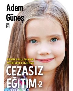 Cezasız Eğitim 2 - Pratik Uygulamalar ve Edinerek Öğrenme