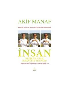 İnsan Nedir ve Nasıl İnsanüstü Olunur?